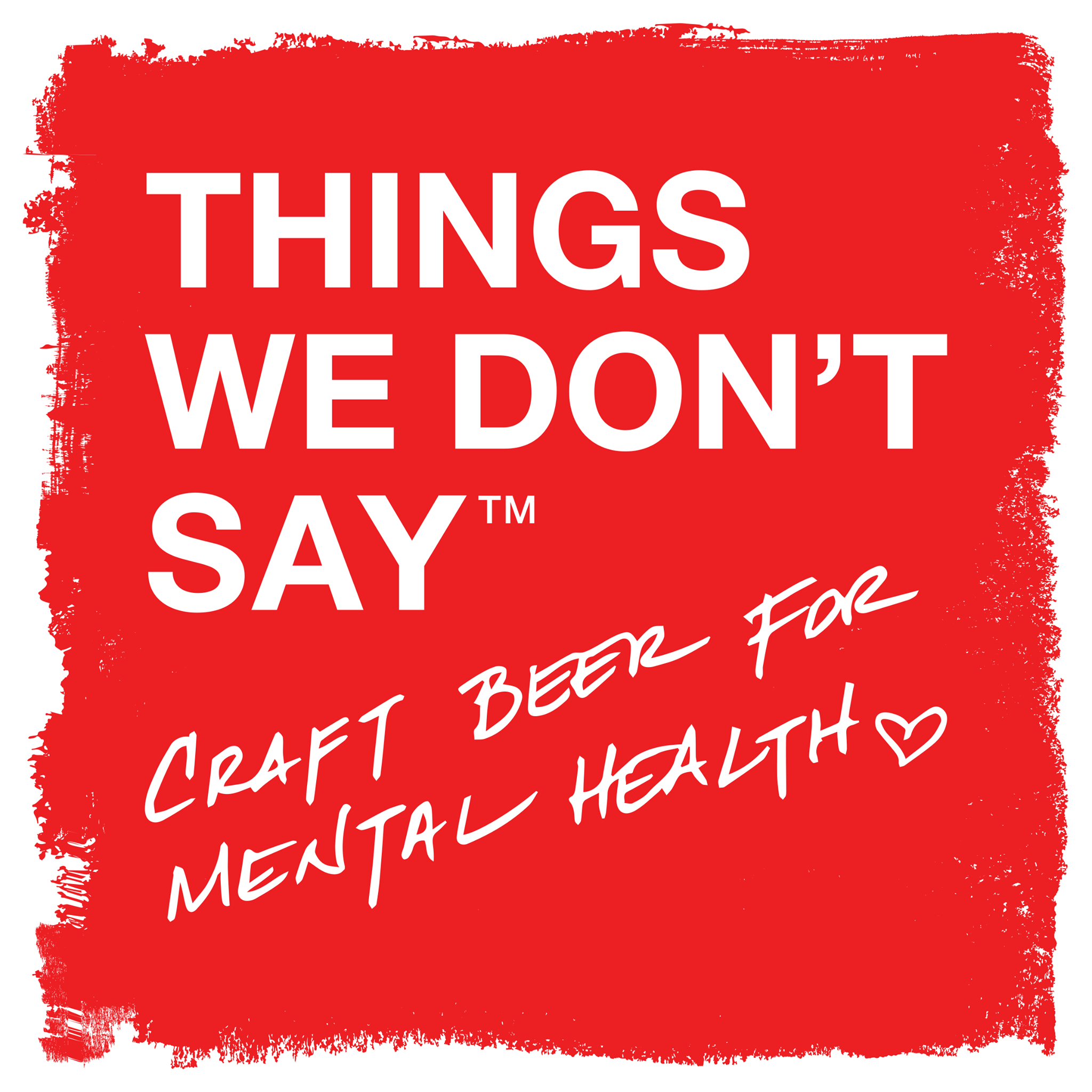 Graphic for Things We Dont Say - Craft Beer for Mental Health